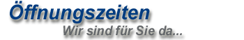 Oeffnungszeiten